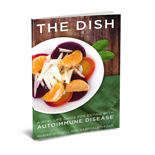 The Dish Cookbook: A Real Life Guide for Eating with Autoimmune Disease